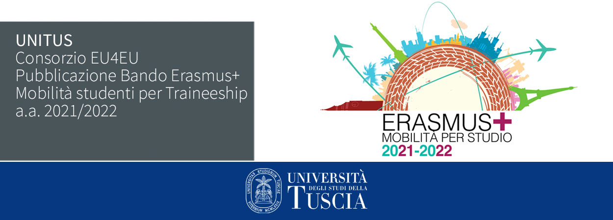 Unitus | Consorzio EU4EU - Pubblicazione Bando Erasmus+ Mobilità studenti per Traineeship a.a. 2021/2022