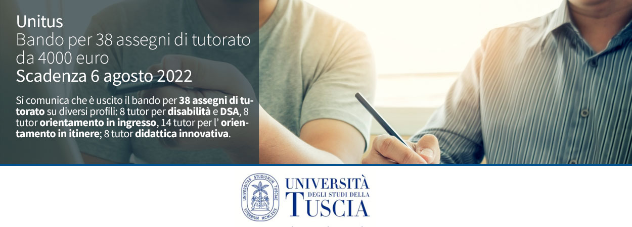 Unitus | Bando per 38 assegni di tutorato da 4000 euro - scadenza 6 agosto 2022