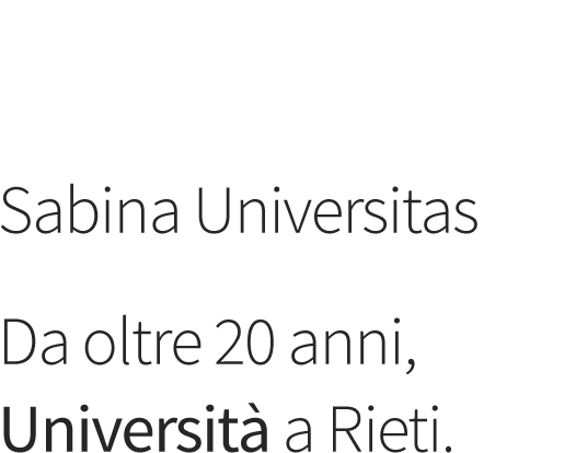 Sabina Universitas | Da oltre 20 anni, Università a Rieti.