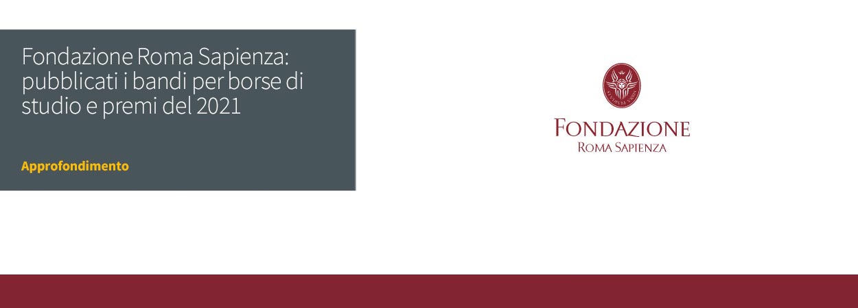 Fondazione Roma Sapienza: pubblicati i bandi per borse di studio e premi del 2021