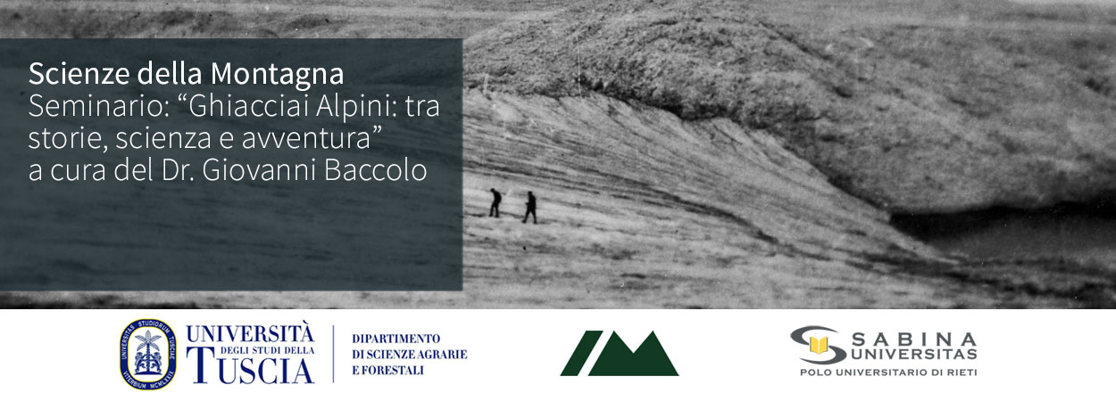 Scienze della Montagna, seminario su “Ghiacciai Alpini: tra storie, scienza e avventura” - Dr. Giovanni Baccolo