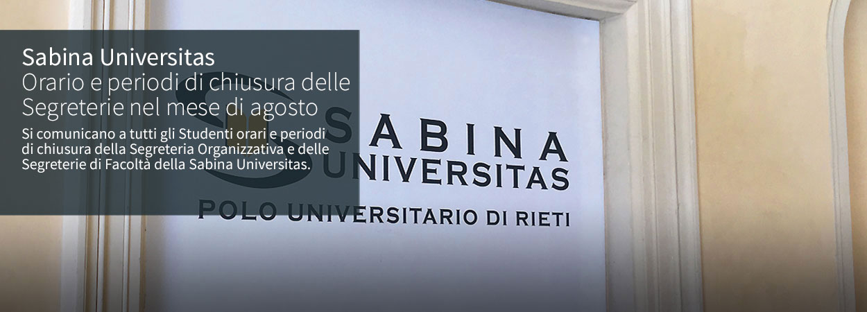 Sabina Universitas | Orario e periodi di chiusura delle Segreterie nel mese di agosto