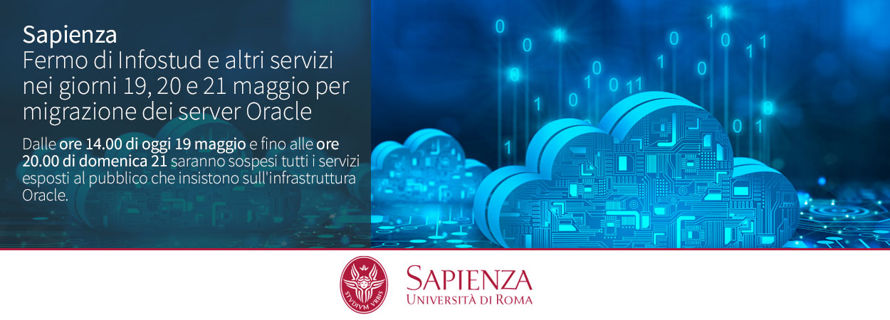 Sapienza | Fermo di Infostud e altri servizi nei giorni 19, 20 e 21 maggio per  migrazione dei server Oracle