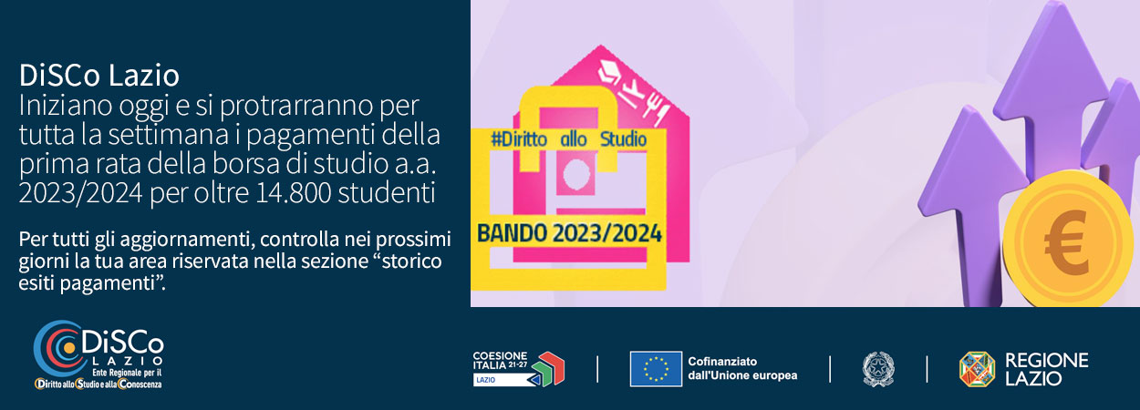 DiSCo Lazio | Iniziano oggi e si protrarranno per tutta la settimana i pagamenti della prima rata della borsa di studio a.a. 2023/2024 per oltre 14.800 studenti
