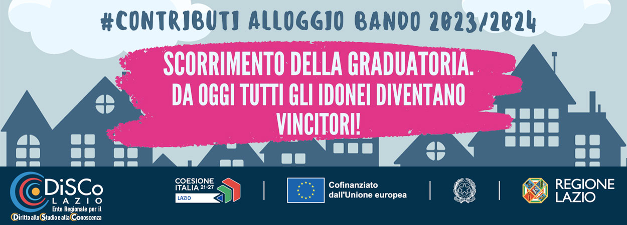 DiSCo Lazio | Contributi Alloggio-Bando 2023/2024 - Scorrimento della graduatoria – Da oggi tutti gli idonei diventano vincitori